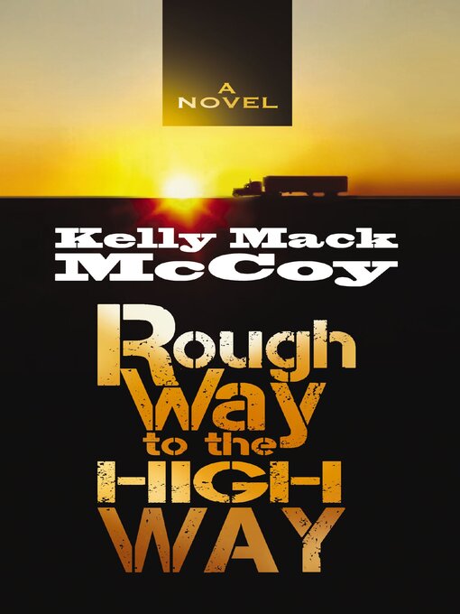 Title details for Rough Way to the High Way by Kelly Mack McCoy - Available